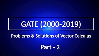Solutions of GATE (2000-2019) Vector calculus problems Part -2