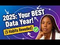 5 Habits for Data Analysts to make 2025 their best year 