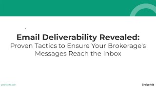 Email Deliverability Revealed Webinar | Brokerkit