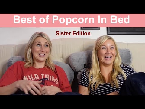 Popcorn in Bed Compilation (Part 4) with our favorite sister Carly