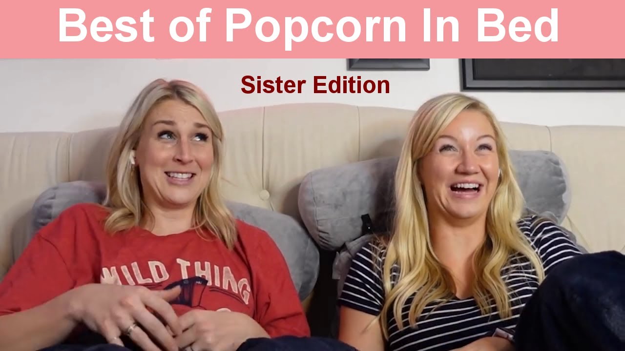 Popcorn in Bed Compilation (Part 4) with our favorite sister Carly - YouTube