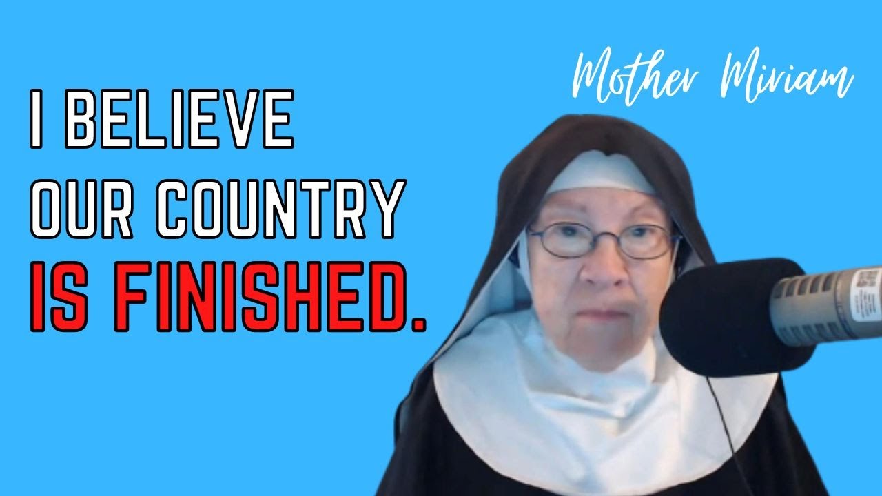 Mother Miriam: Our Country is Finished!