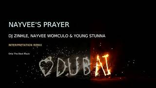 Nayvee's Prayer — DJ Zinhle, Nayvee Womculo & Young Stunna (Interpretation Remix)