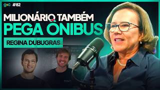 Como Uma Mãe Criou Dois Filhos Que Hoje Faturam Milhões - Regina Dubugras | GigaCast #82