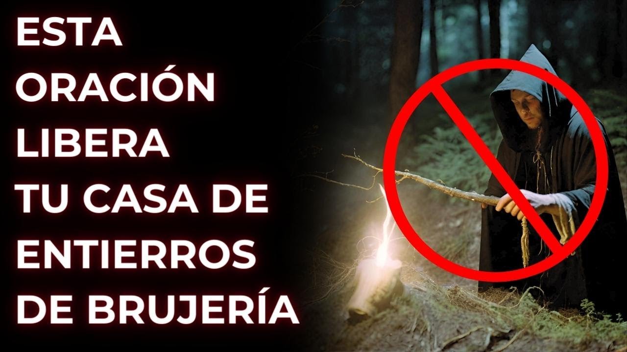 Oracion para liberar tu casa de entierros de brujeria - YouTube