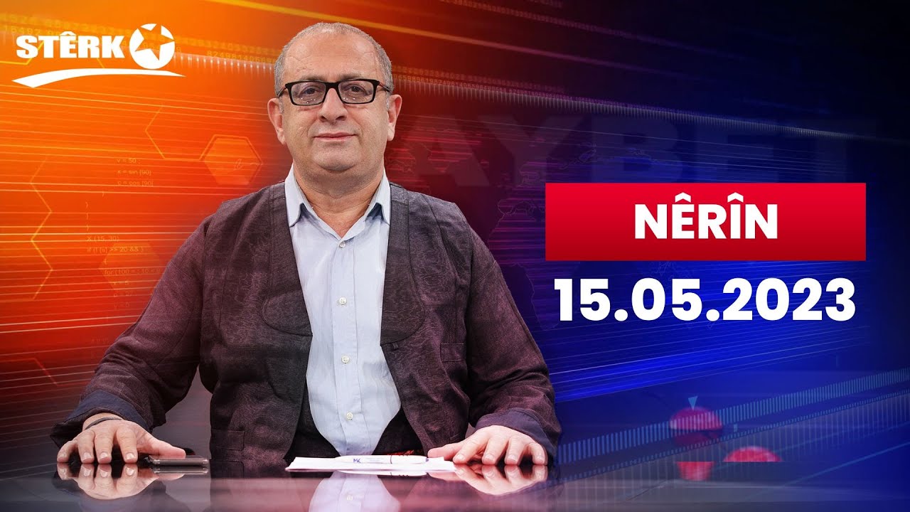 Nêrîn - 15.05.2023