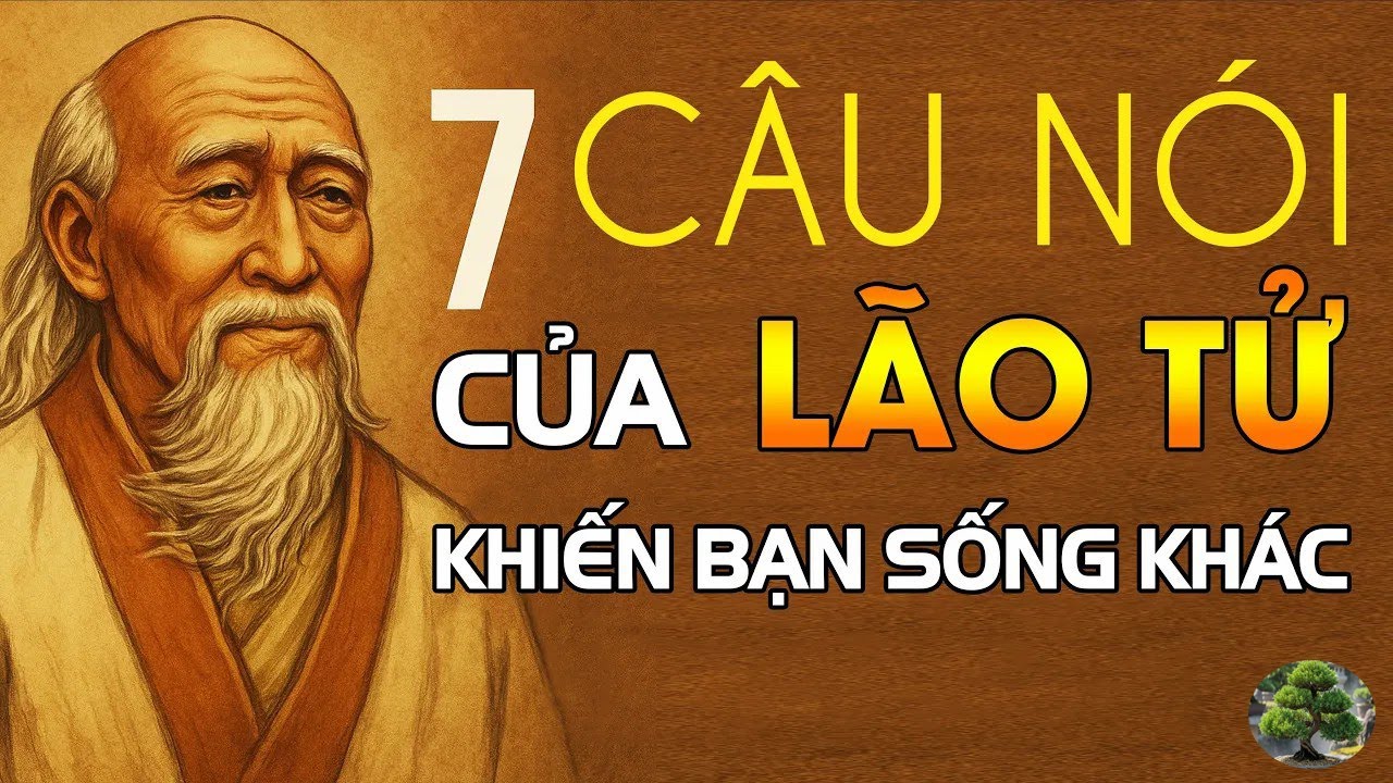 🌿 7 CÂU NÓI CỦA LÃO TỬ CÓ THỂ THAY ĐỔI CUỘC ĐỜI BẠN   Triết Lý Sống Sâu Sắc Từ Đạo Gia