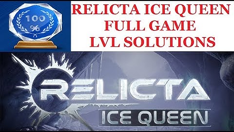 RELICTA ICE QUEEN EXTRA CONTENT FULL GAMEPLAY WALKTHROUGH ALL LEVEL SOLUTIONS NO COMMENTARY + ENDING