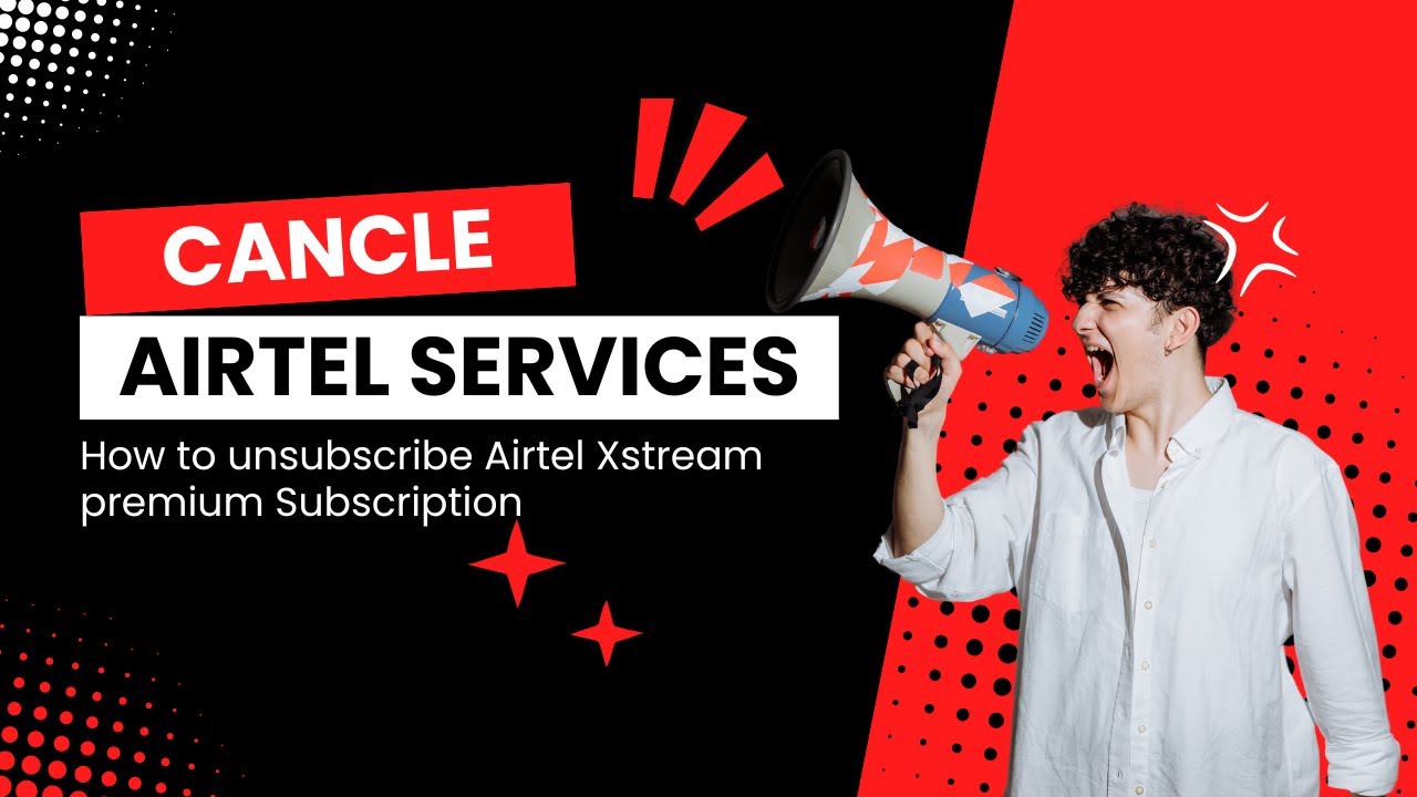 how-to-unsubscribe-airtel-xstream-premium-subscription-unsubscribe