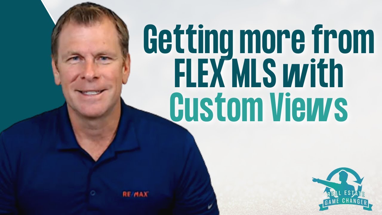 Getting more from FLEX MLS with Custom  Views