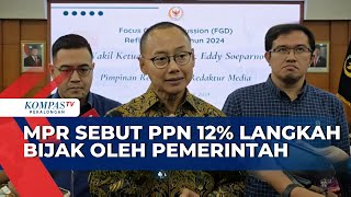 MPR Menilai Kenaikan PPN 12% Sebagai Keputusan yang Bijak Oleh Pemerintah | SERIAL HARGA NAIK