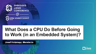 What Does a CPU Do Before Going to Work (in an Embedded System)? - Josef Holzmayr, Mender.io