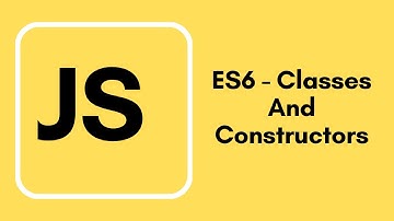 Javascript Tutorial - 34 - ES6 Classes And Constructors