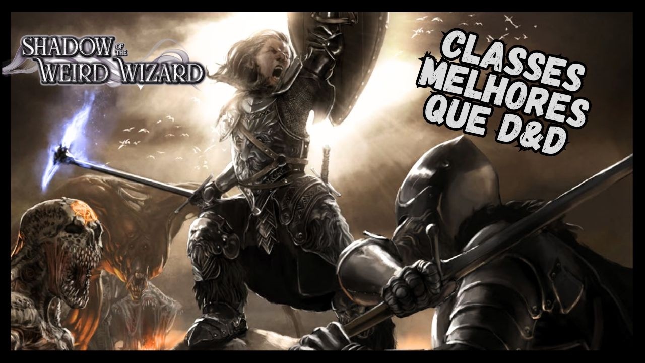 Weird Wizard tem CLASSES Melhores que D&D