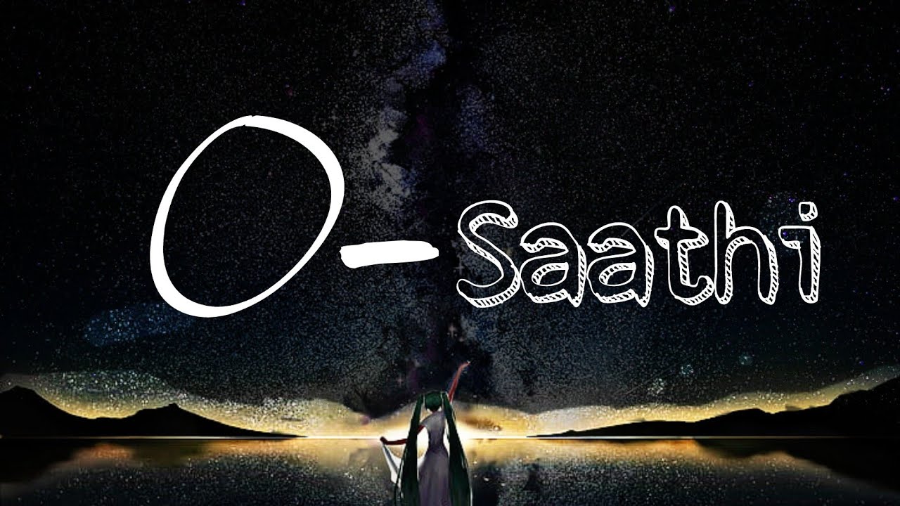 O Saathi song by Atif Aslam lofi