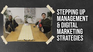 Stepping Up Management and Digital Marketing Strategies