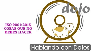 5 cosas que no debes hacer en la implementación de ISO 9001 2015