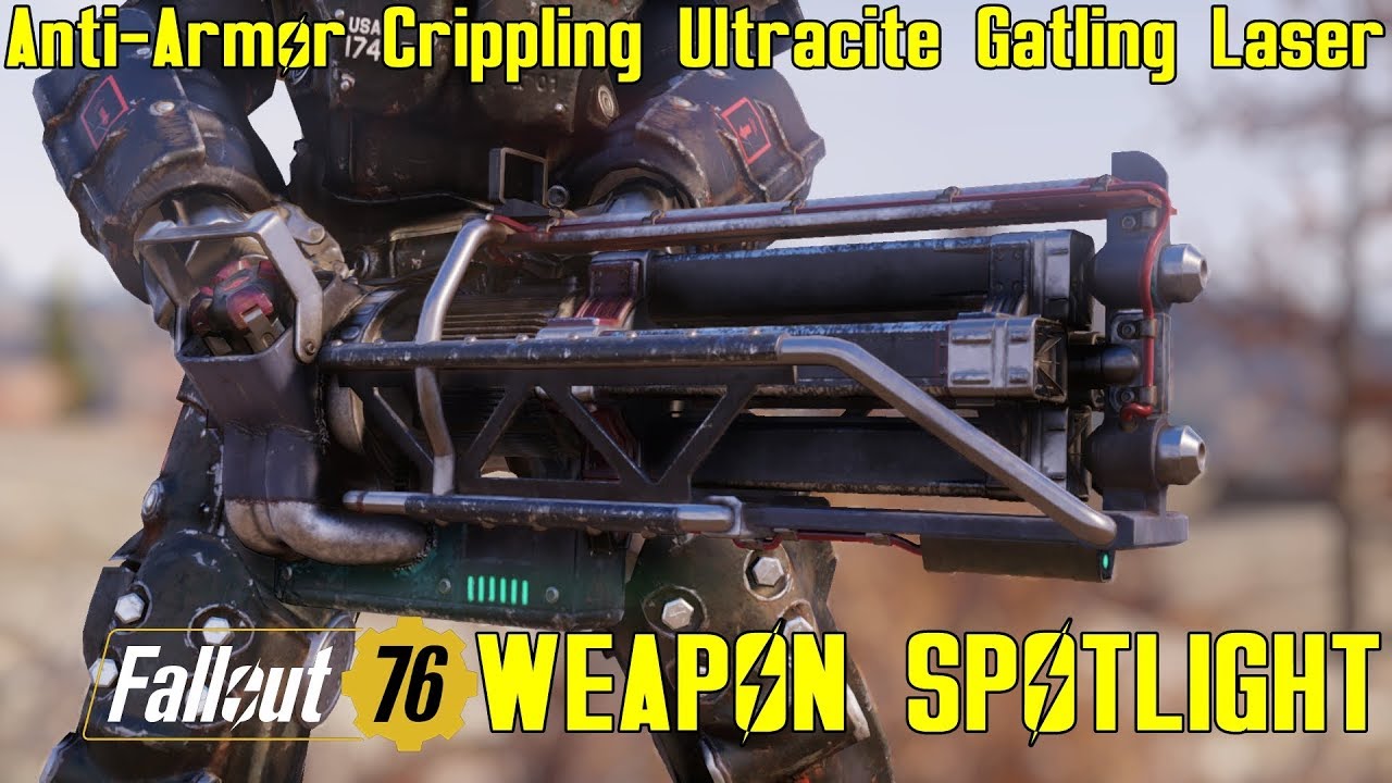 Fallout 76 Weapon Spotlights AntiArmor Crippling Ultracite Gatling