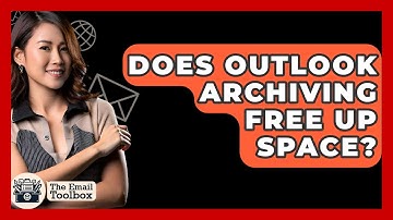 Does Outlook Archiving Free Up Space? - TheEmailToolbox.com