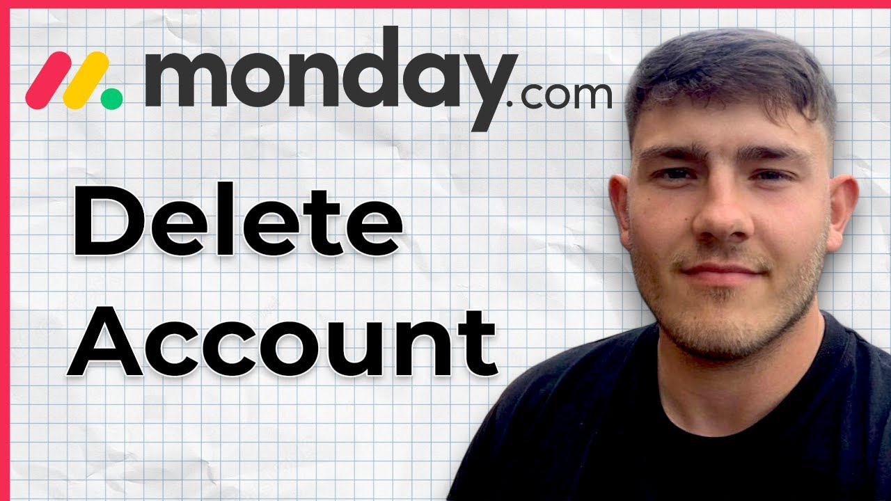 How To Delete Account In Monday.com (2025 Guide)