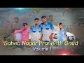 Sahebnagar praneeth goud vol 1 new song 2023  folk hyderabad presents