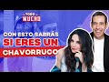 DESCUBRE cuáles son los NIVELES para saber si eres CHAVORRUCO | De Todo Un Mucho Podcast