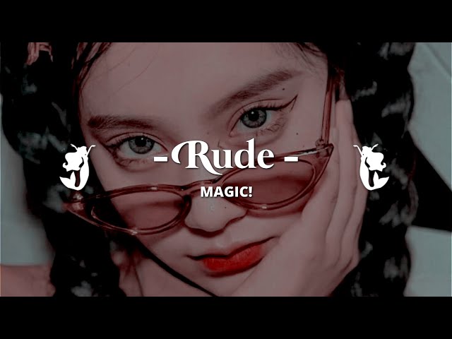 MAGIC! - RUDE [ SLOWED + REVERB - LYRICS ] -aesthetic class=