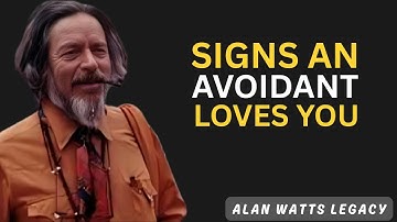 If an AVOIDANT Feels These Emotions, It Means You’|| Alan Watts powerful motivational speech