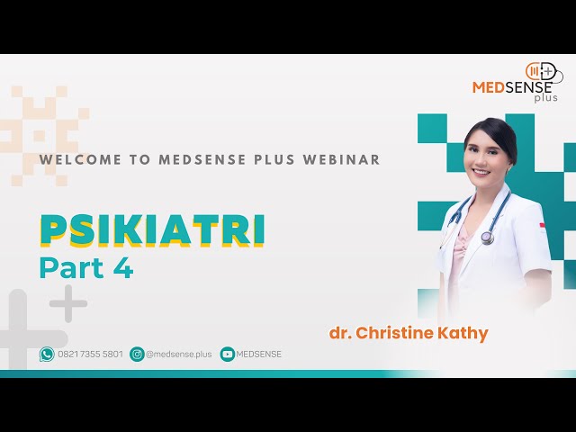 Pembahasan Psikiatri (Part 4) - dr. Christine Kathy - Juli 2022