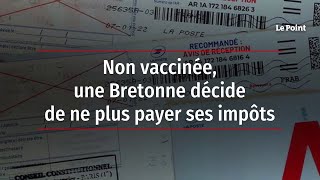 Non vaccinée, une Bretonne décide de ne plus payer ses impôts