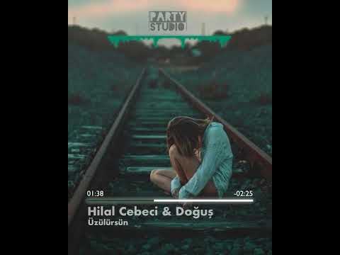 Hilal Cebeci & Doğuş - Üzülürsün