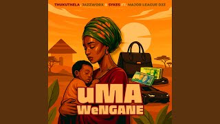 uMA weNGANE (feat. Major League DJz)