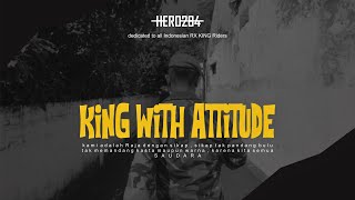 HERO284 - KING WITH ATTITUDE ( VIDEO)