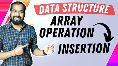 Array Operation : Insertion Explained in Hindi l Data Structure