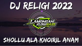 DJ RELIGI SHOLLU 'ALA KHOIRIL ANAM SLOW FULL BASS