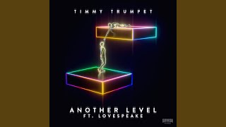 Another Level (feat. Lovespeake) - Timmy Trumpet & Lovespeake