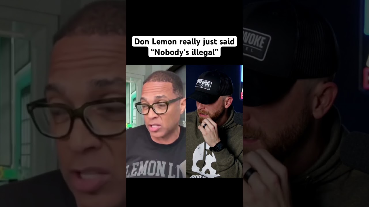 Did Don Lemon seriously just say that nobody is illegal