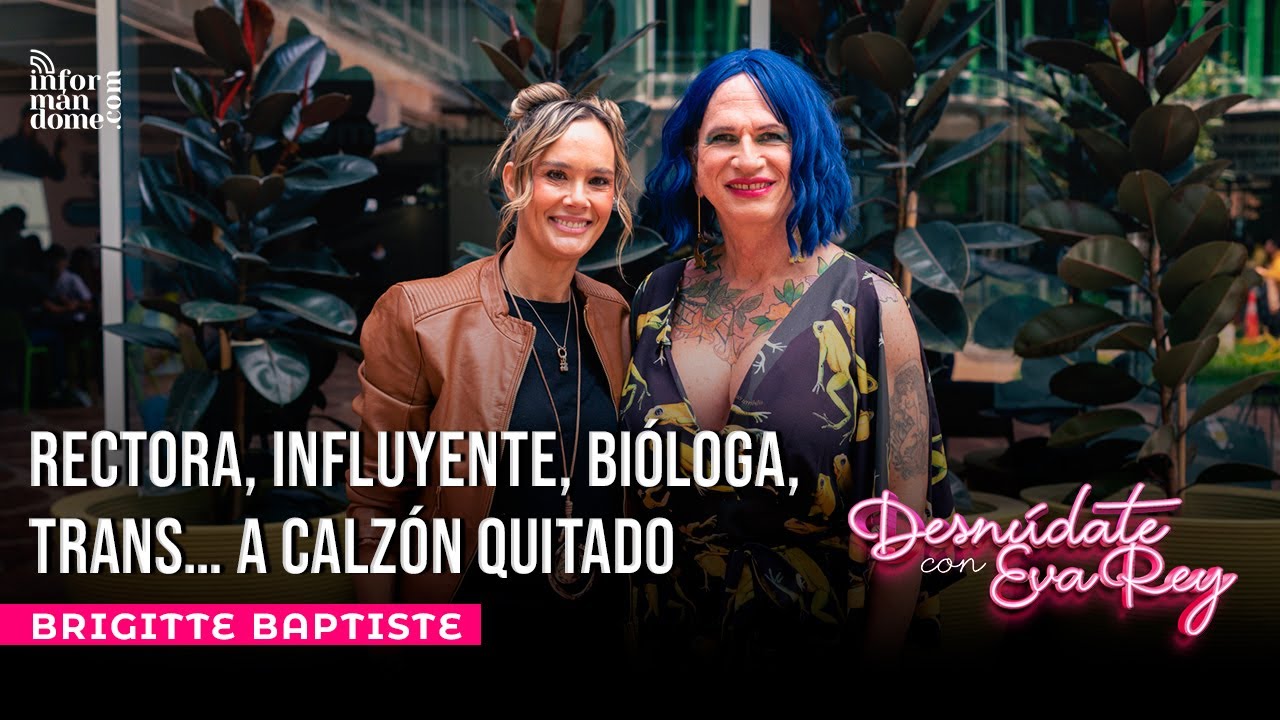 Brigitte Baptiste | Desnúdate con Eva