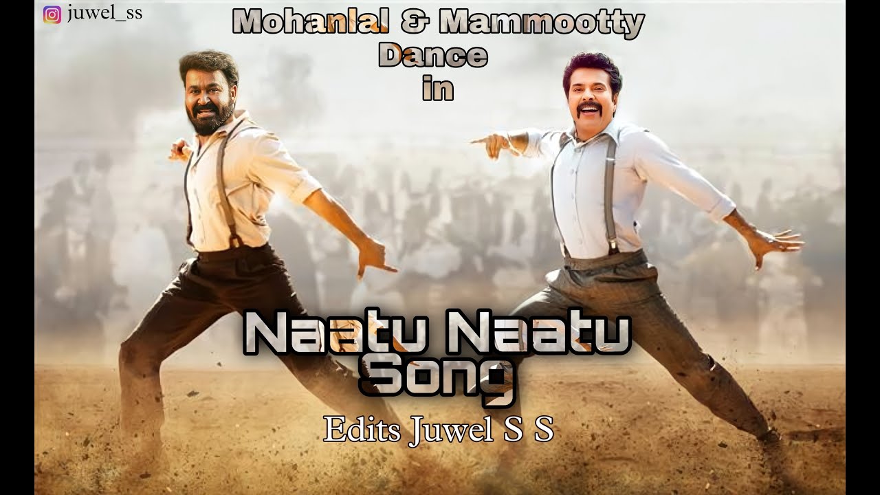 Mohanlal and Mammootty Dance in Naatu Naatu song | RRR | JR NTR | Ram ...