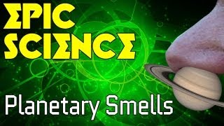 Outer Space Smells Like What?! - Epic Science #12 @StuffToBlowYourMind