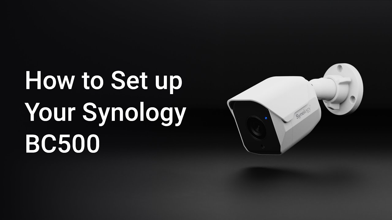 How to Install Synology BC500 Surveillance Camera - YouTube