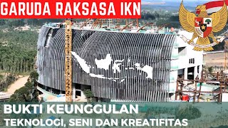 Pemasangan Bilah Burung Garuda IKN Tidak Bisa Sembarangan - Bukti Keahlian Bangsa Indonesia!