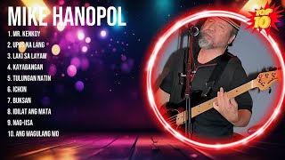 Mike Hanopol 2024 ~ Mike Hanopol Full Album ~ Mike Hanopol OPM Full Album