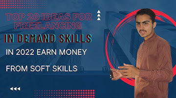 Top 20 ideas for freelancing in 2022 | Earn money from Soft Skills |In Demand Skills
