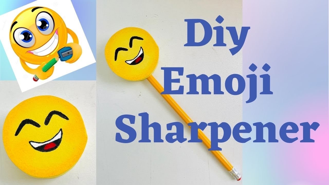 Diy Homemade Emoji Sharpener Emoji School Supplies easy How to
