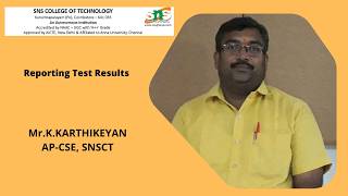 Reporting Test Results  | K.Karthikeyan | SNS Institutions