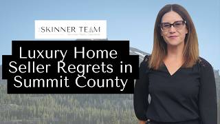 Luxury Home Seller Regrets in Summit County 🏔️ Biggest Mistakes to Avoid