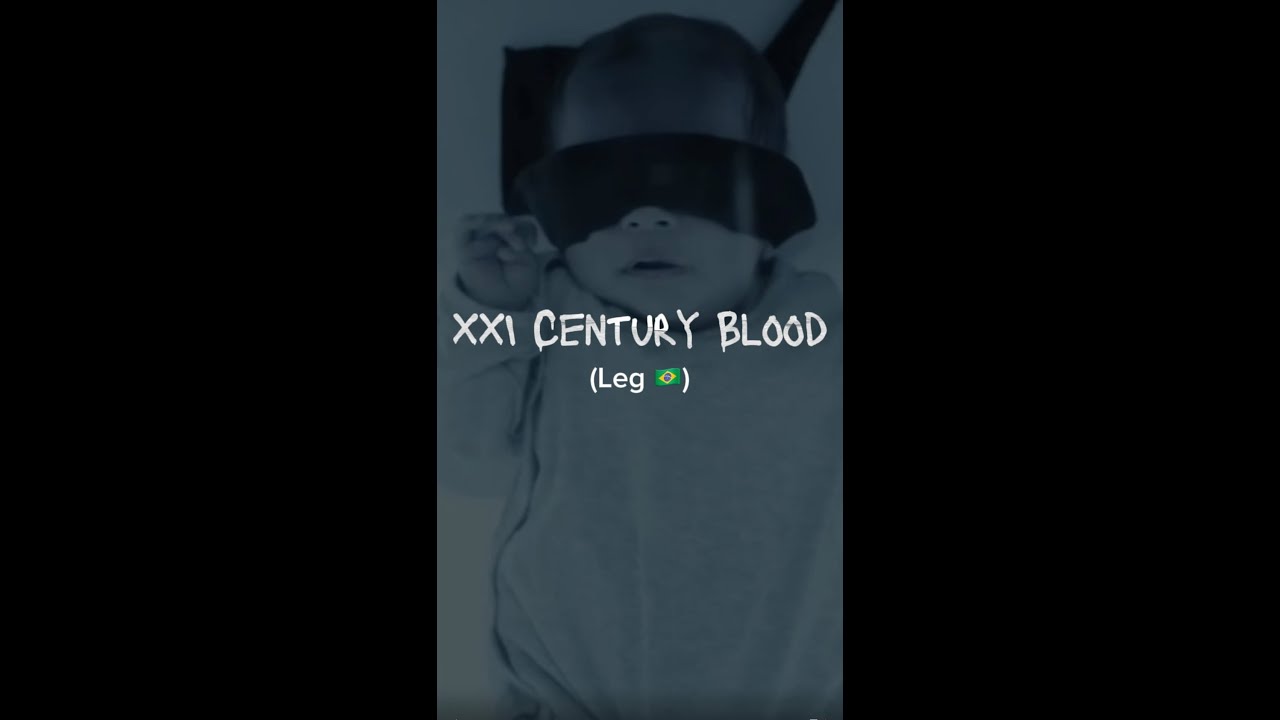 XXI Century Blood, clipe oficial legendado 