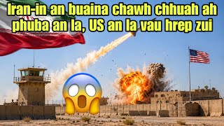 Iran-in PHUBA a la ve ta🤬Drone & Missile hmangin US Sipai hmunpui a bei😱
