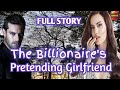 Full story  the billionaires pretending girlfriend  zebby tv  lovestory inspirationalstories